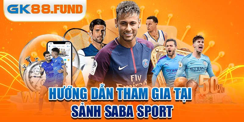 huong-dan-tham-gia-tai-sanh-saba-sport