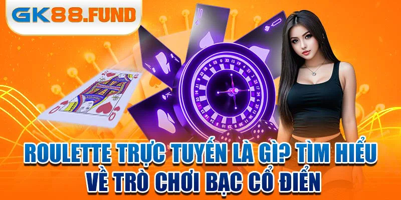 roulette-truc-tuyen-la-gi