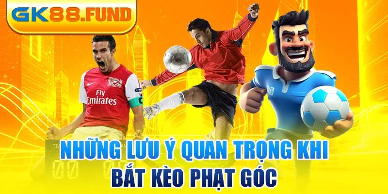 nhung-luu-y-quan-trong-khi-bat-keo-phat-goc