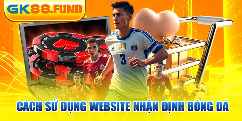 cach-su-dung-website-nhan-dinh-bong-da