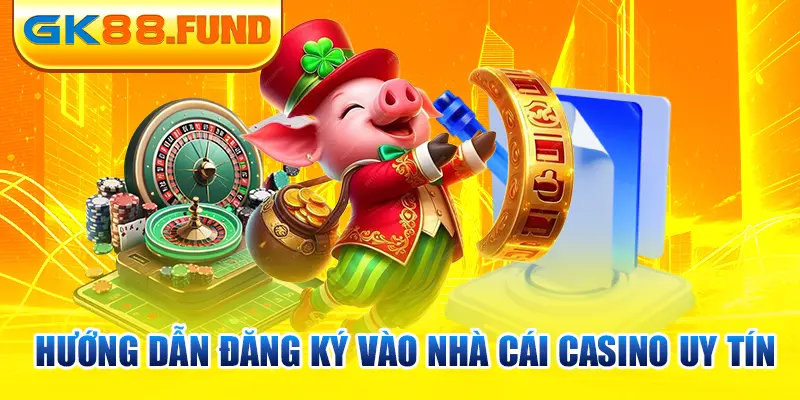 huong-dan-dang-ky-vao-nha-cai-casino-uy-tin