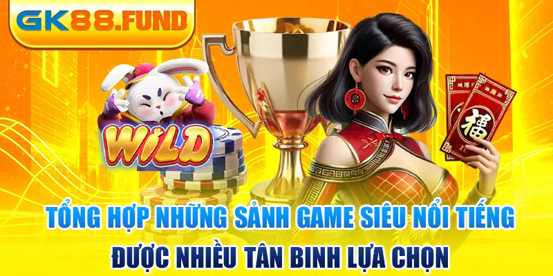 tong-hop-nhung-sanh-game-sieu-noi-tieng